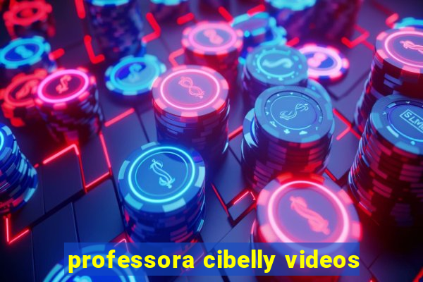 professora cibelly videos